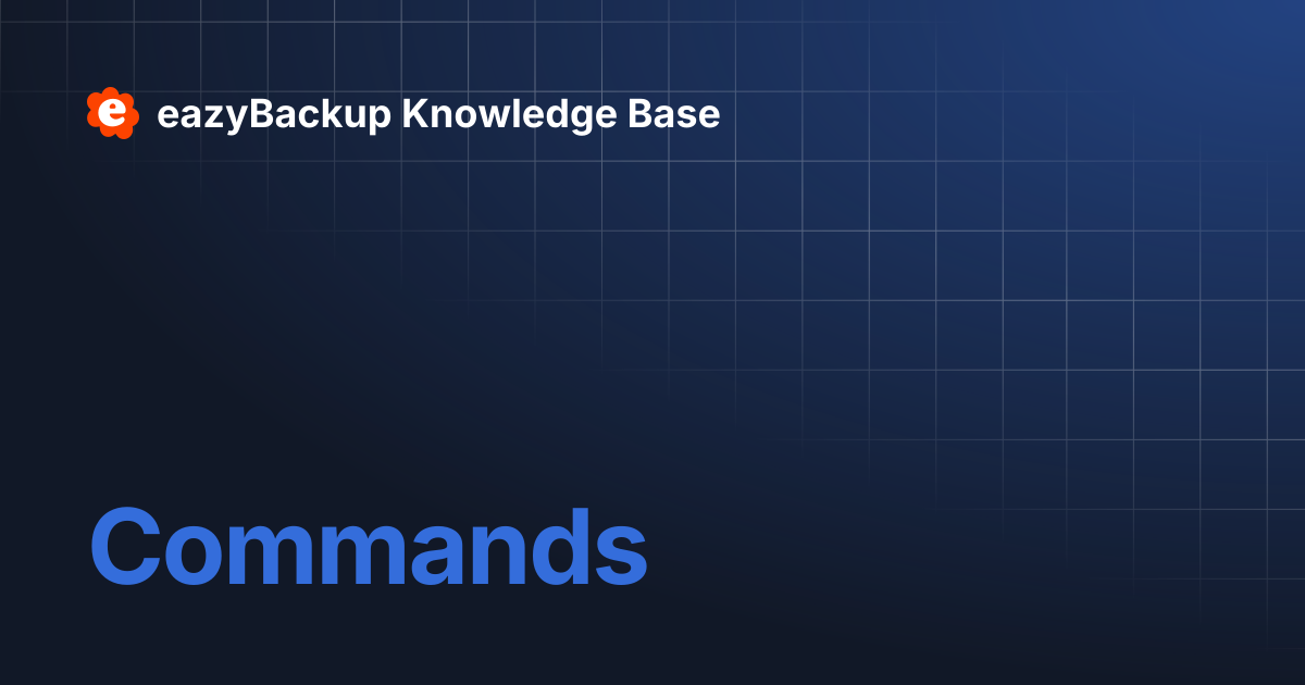 Commands | eazyBackup Knowledge Base