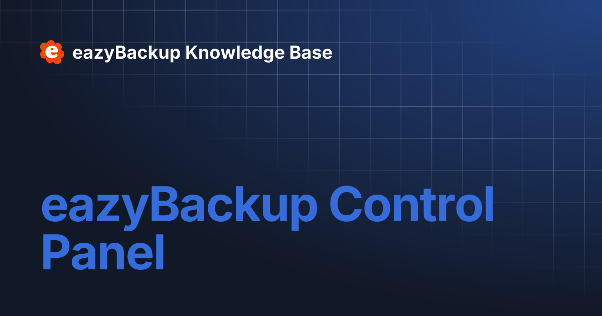 eazyBackup Control Panel | eazyBackup Knowledge Base